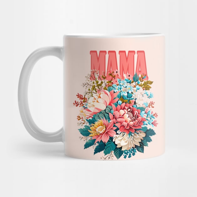 MAMA Happy Mothers Day Design. Vintage exotic flowers Chrysanthemum Morifolium Gardening Flowers Mix krizantem bouquet floral poster Holiday T-Shirt by sofiartmedia